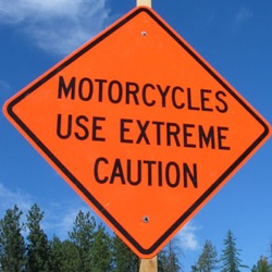 Motorcycles, Use Caution